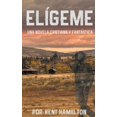 thumbnail image 1 of ElÃ­geme: Una historia romÃ¡ntica en el Viejo Oeste, (Paperback), 1 of 1