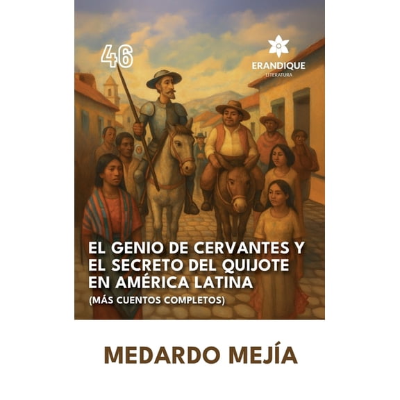 El genio de Cervantes y el secreto del Quijote en Amrica Latina (Ms cuentos completos), (Hardcover)