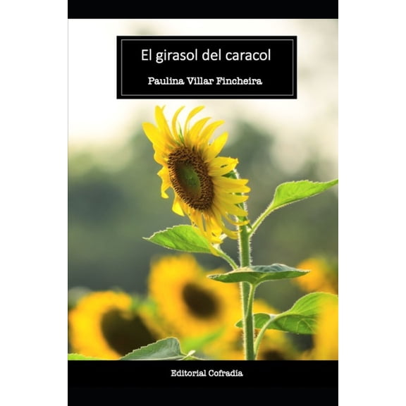 El girasol del caracol (Paperback)