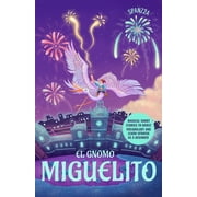 El gnomo Miguelito Magical Short Stories to Boost Vocabulary and Learn Spanish as a Beginner, Paperback