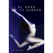 DAIN HEER El gozo de tu cuerpo - Embodiment Spanish (Paperback)