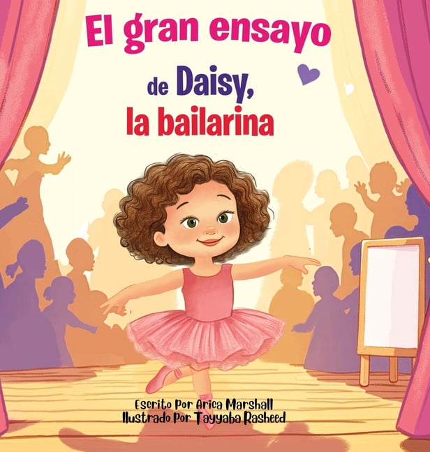 El gran ensayo de Daisy, la bailarina, (Hardcover)