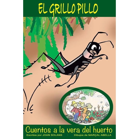 El grillo Pillo (cuentos a la vera del huerto) (Volume 3) (Spanish Edition)
