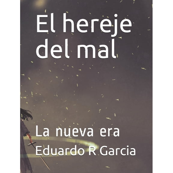 El hereje del mal: La nueva era, (Paperback)