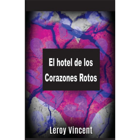 El hotel de los Corazones Rotos (Spanish Edition), (Paperback)