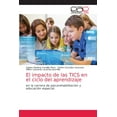 thumbnail image 1 of El impacto de las TICS en el ciclo del aprendizaje (Paperback), 1 of 1