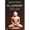 thumbnail image 1 of El jainismo : Historia, sociedad, filosofía y práctica (Paperback), 1 of 1