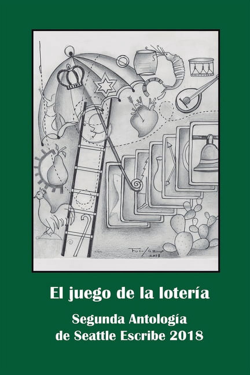 El juego de la lotería : Segunda antología de Seattle Escribe 2018 (Paperback)