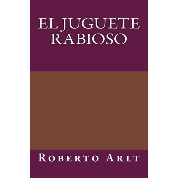 El juguete Rabioso (Paperback)