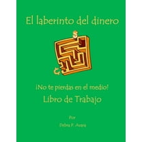 El laberinto del dinero ¡No te pierdas en el medio! Libro de Trabajo, (Paperback)