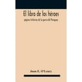 thumbnail image 1 of El libro de los héroes; páginas históricas de la guerra del Paraguay, (Hardcover), 1 of 1