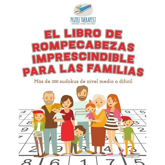 El libro de rompecabezas imprescindible para las familias Más de 300 sudokus de nivel medio a difícil (Paperback)