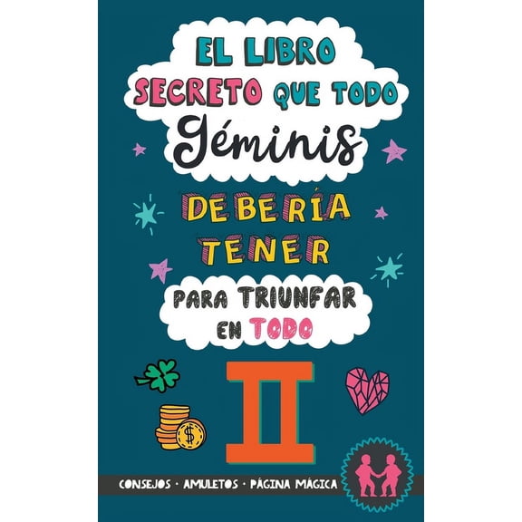 El libro secreto que todo Gminis debera tener para triunfar en todo: Horscopo Gminis: consejos, dinero, amor, amulet, (Paperback)