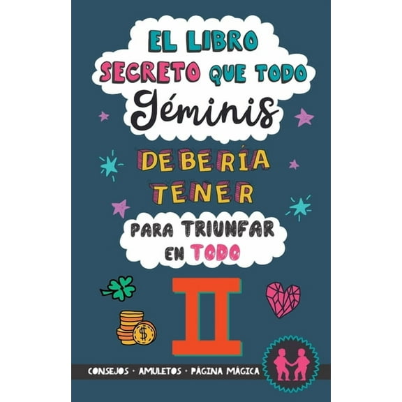 El libro secreto que todo Gminis debera tener para triunfar en todo: Horscopo Gminis: consejos, dinero, amor, amulet, (Paperback)
