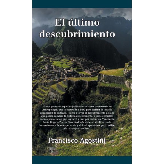 El ltimo descubrimiento (Hardcover) by Francisco Agostini
