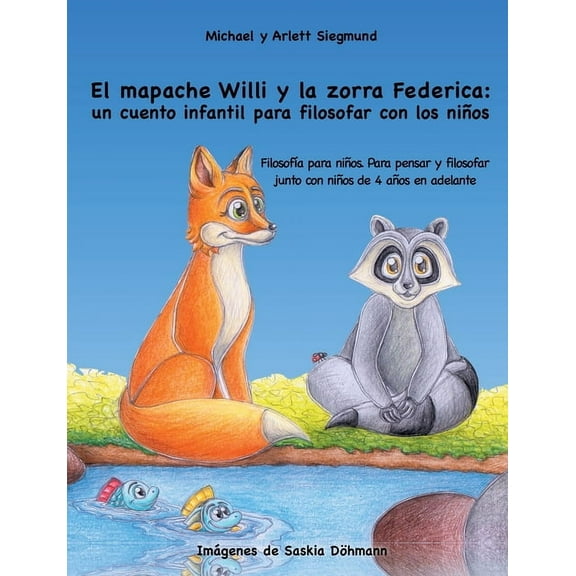 El mapache Willi y la zorra Federica: un cuento infantil para filosofar con los nios: Filosofa para nios. Para pensar, (Paperback)