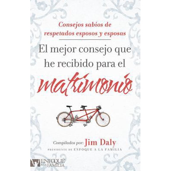 Pre-Owned El Mejor Consejo Que He Recibido Para El Matrimonio: Consejos de Respetados Esposos y Esposas = The Best Advice I Ever Got for Marriage (Paperback) 1621361721 9781621361725