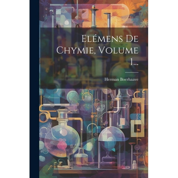Elémens De Chymie, Volume 1... (Paperback)