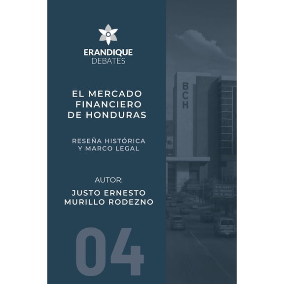 El mercado financiero de Honduras: Resea histrica y marco legal, (Paperback)