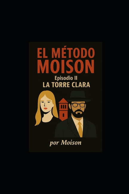 El Metodo Moison El metodo Moison: La torre Clara, Book 2, (Paperback)