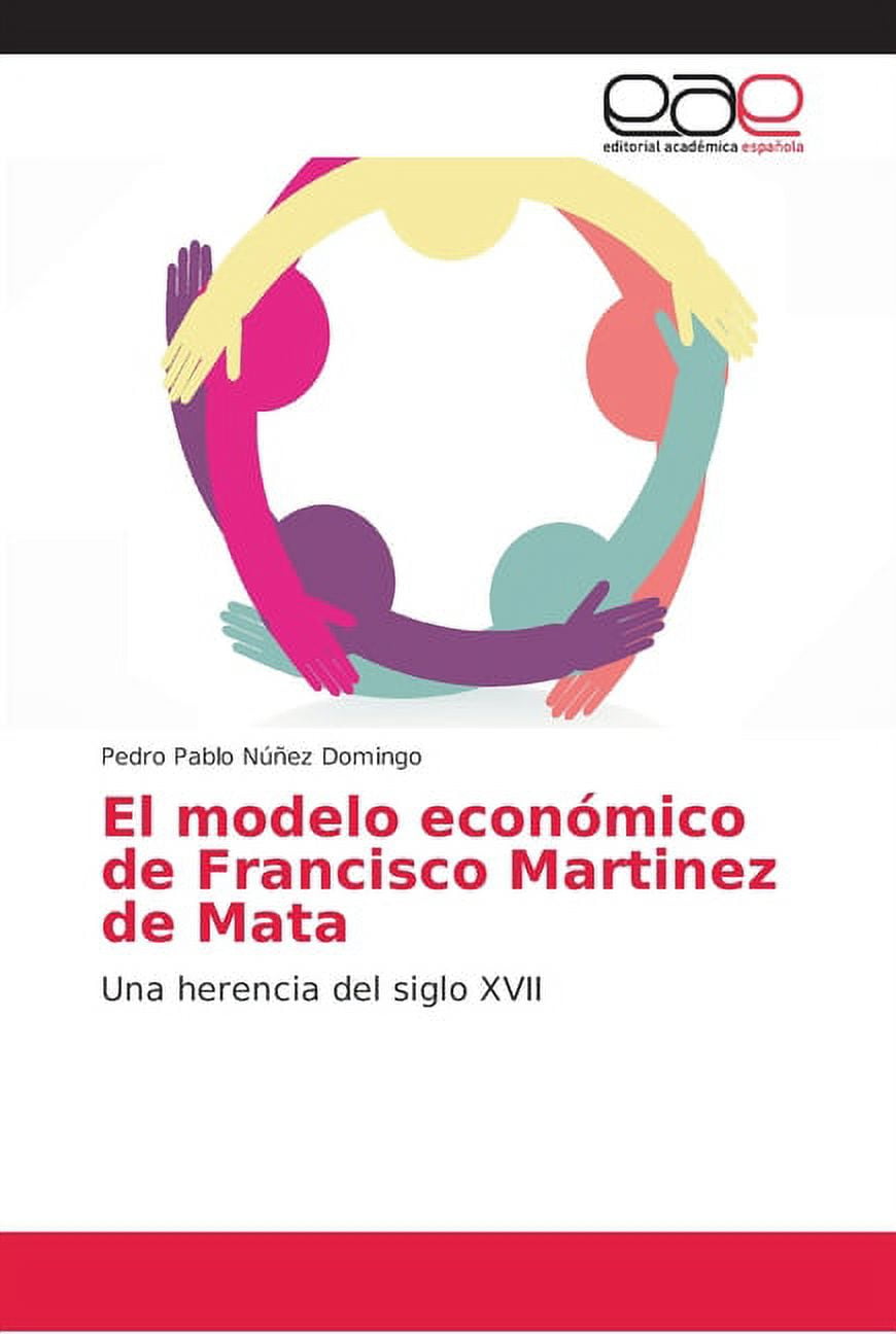 El modelo económico de Francisco Martinez de Mata (Paperback)