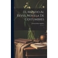 thumbnail image 1 of El mundo al reves, novela de costumbres : 1 (Hardcover), 1 of 1