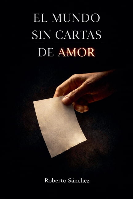El mundo sin cartas de amor, (Paperback)
