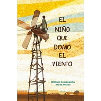 Pre-Owned El Niño Que Domó El Viento / The Boy Who Harnessed the Wind (Paperback) 1644732645 9781644732649