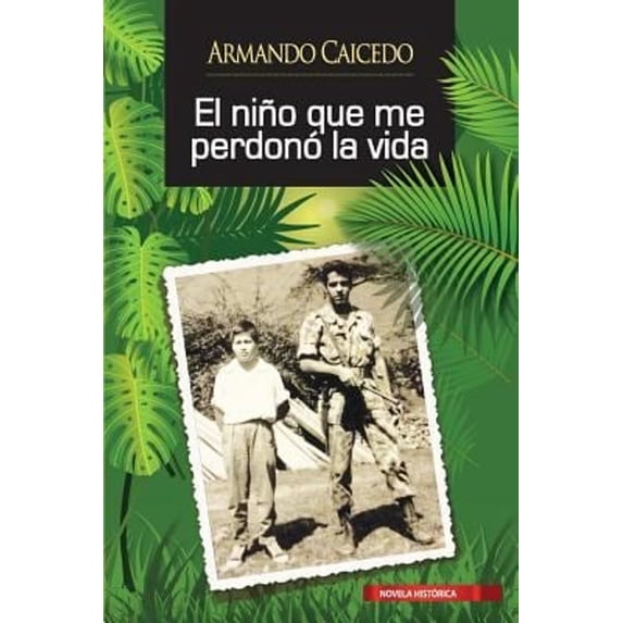 Pre-Owned El niño que me perdonó la vida (Paperback) 9585987600 9789585987609