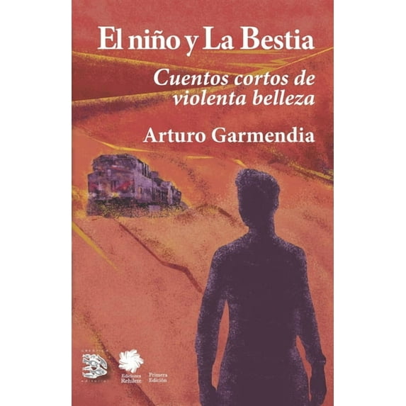 El niño y la Bestia : Cuentos cortos de violenta belleza (Paperback)