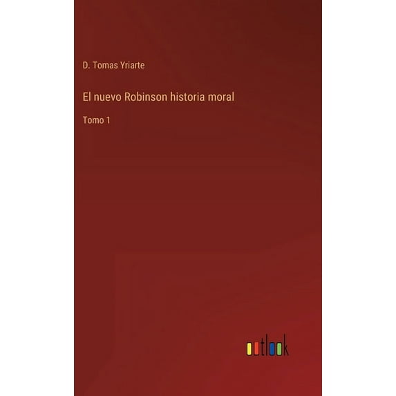 El nuevo Robinson historia moral : Tomo 1 (Hardcover)