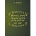 thumbnail image 1 of El oculto entre los aborígenes de la América del Sud (Paperback), 1 of 1