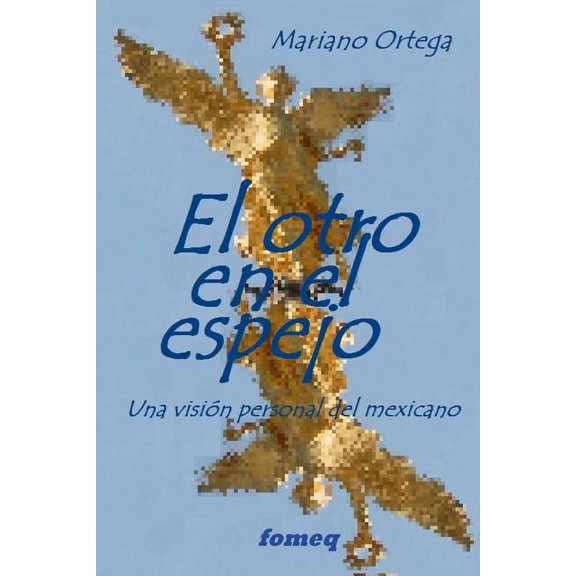 El otro en el espejo: Una visin personal del mexicano, (Paperback)