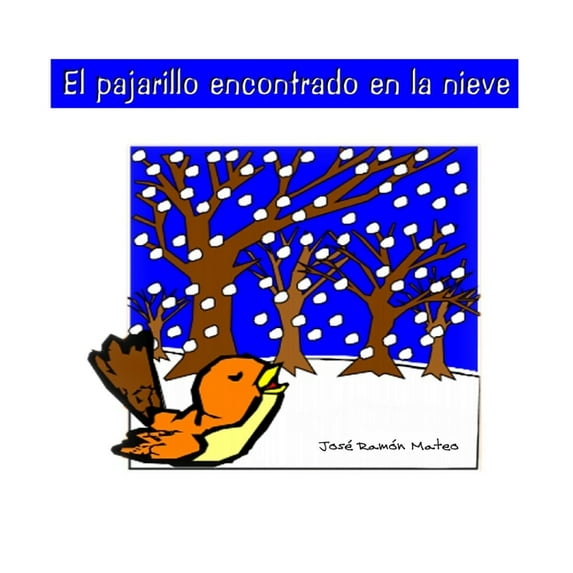 El pajarillo encontrado en la nieve, (Paperback)