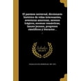 thumbnail image 1 of El panteon universal, diccionario histórico de vidas interesantes, aventuras amorosas, secesos trágicos, escenas románticas, lances jocosos, progresos cientificos y literarios ..; 1 (Paperback), 1 of 1