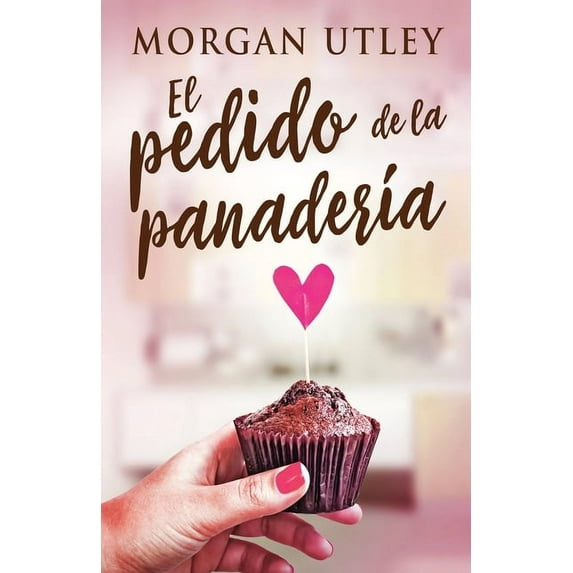 El pedido de la panadería -- Morgan Utley