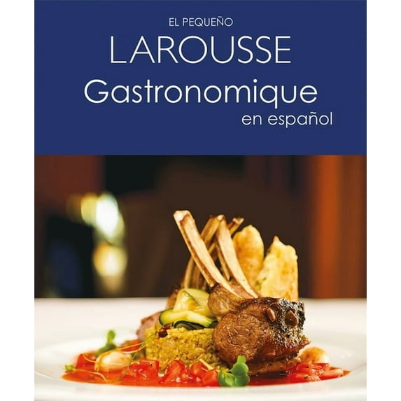 El Pequeño Larousse Gastronomique En Español, (Paperback)