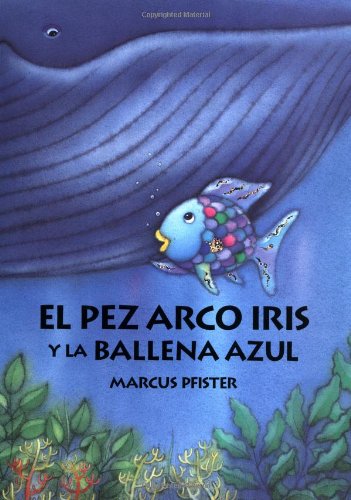 Pre-Owned El Pez Arco Iris Y La Ballena Azul (Hardcover) 0735810028 9780735810020