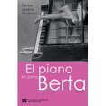 thumbnail image 1 of El piano es para Berta (Paperback) by Carlos Lozano Ascencio, 1 of 1