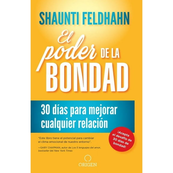 El poder de la bondad: 30 días para mejorar cualquier relación / The Kindness Challenge (Paperback)
