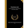 thumbnail image 1 of El prncipe casto: Zarzuela cmica en un acto, dividido en seis cuadros, original Spanish Edition Paperback 1362090417 9781362090410 Arniches y Barrera, Carlos 1866-1943, 1 of 1