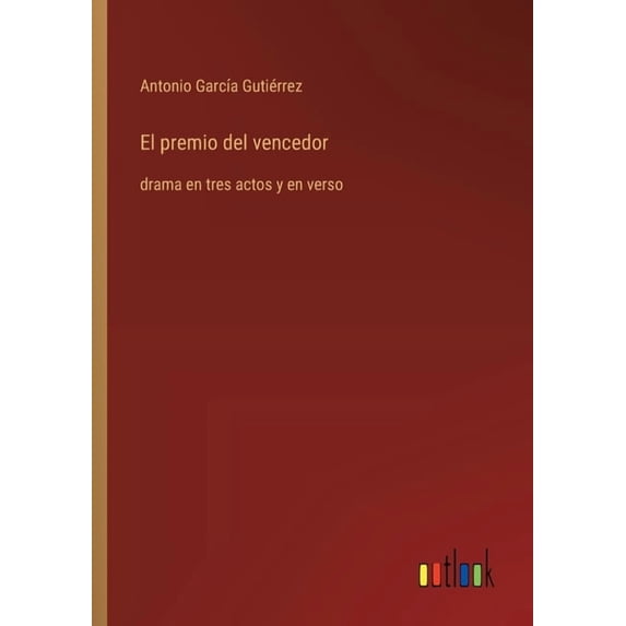El premio del vencedor: drama en tres actos y en verso, (Paperback)
