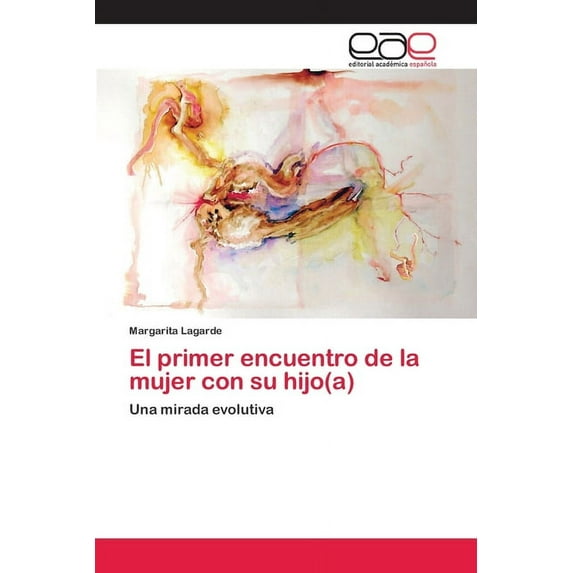 El primer encuentro de la mujer con su hijo(a) (Paperback)