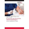 thumbnail image 1 of El proceso de formación laboral podológica (Paperback), 1 of 1