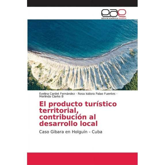 El producto turístico territorial, contribución al desarrollo local (Paperback)