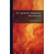 El "quijote" Durante Tres Siglos, Hardcover