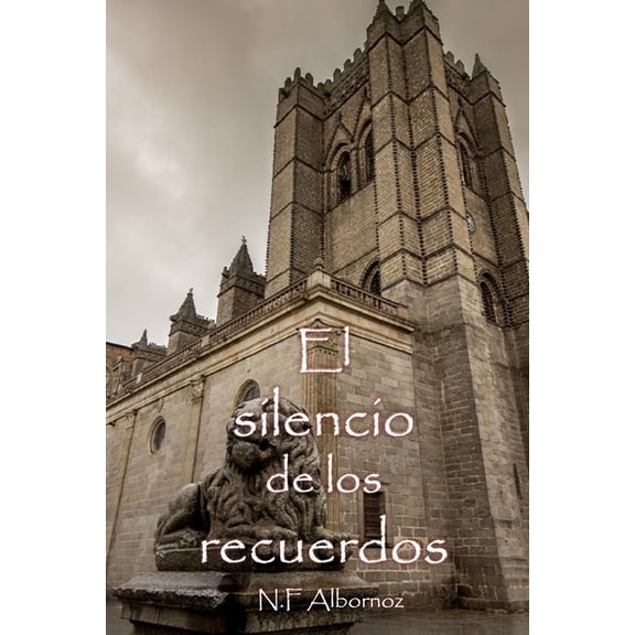 El silencio de los recuerdos Spanish Edition Paperback 1693853140 9781693853142 Nicols Fabian Albornoz