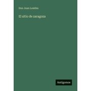 El sitio de zaragoza, Paperback