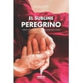 thumbnail image 1 of El sublime Peregrino (Paperback), 1 of 1