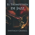 thumbnail image 1 of El trompetista de jazz (Paperback), 1 of 1